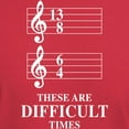 thumbnail image 3 of CafePress - 13/8 6/4 These Are Difficult Times T Shirt - Men's Classic Graphic Cotton T-Shirt, 3 of 4