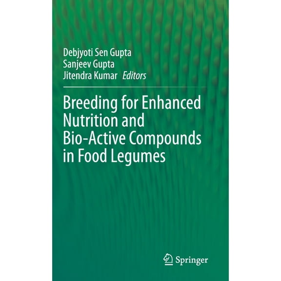 Breeding for Enhanced Nutrition and Bio-Active Compounds in Food Legumes, (Hardcover)