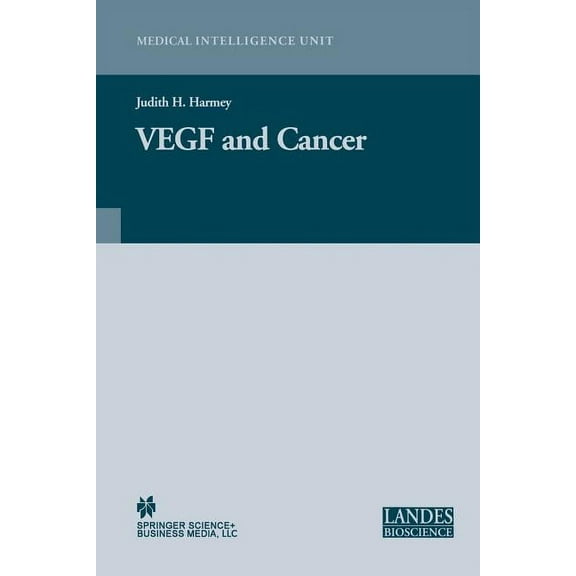 Medical Intelligence Unit (Unnumbered) Vegf and Cancer, (Paperback)