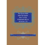 Quran with Tafsir Ibn Kathir: The Quran With Tafsir Ibn Kathir Part 7 of 30 : Al Ma'idah 082 To Al An'am 110 (Series #7) (Paperback)