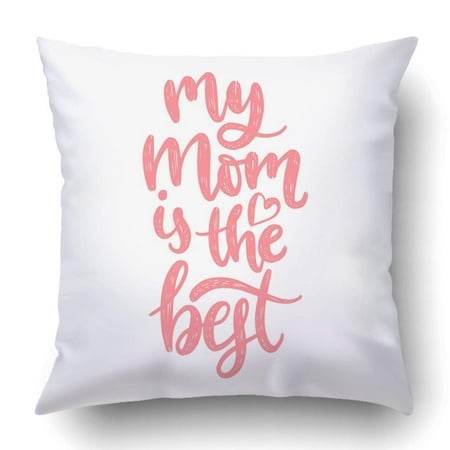 ARTJIA My Mom Is The Best Calligraphic Inscription Happy Mother's Day Hand Lettering Pillowcase Cover Cushion 18x18