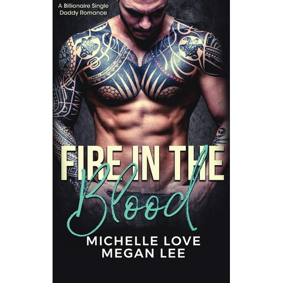 Their Secret Desire Fire in the Blood: A Billionaire Single Daddy Romance, Book 2, (Hardcover)