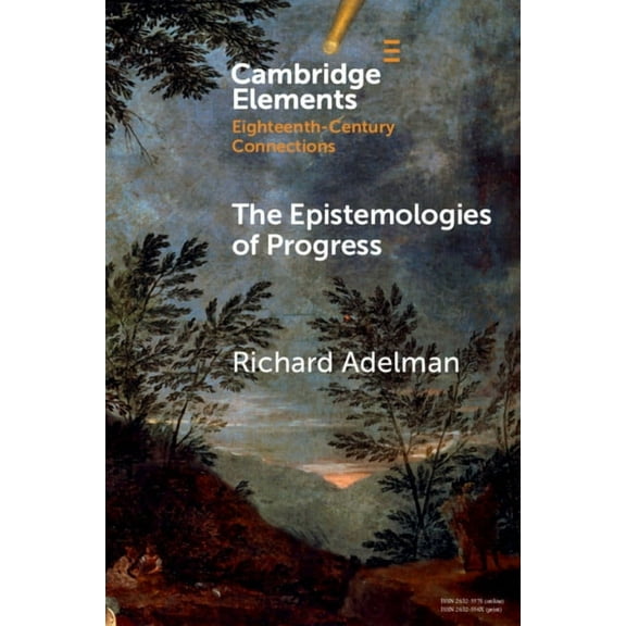 Elements in Eighteenth-Century Connectio The Epistemologies of Progress, (Paperback)