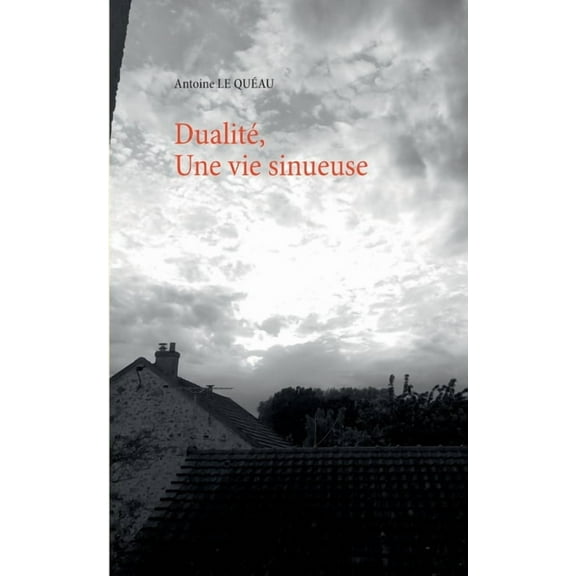 Dualité,: Une vie sinueuse, (Paperback)