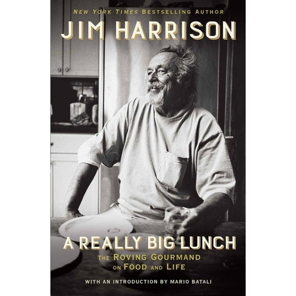A Really Big Lunch: The Roving Gourmand on Food and Life, (Hardcover)