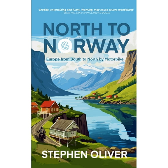 North to Norway: Europe, South to North, by Motorbike, (Paperback)