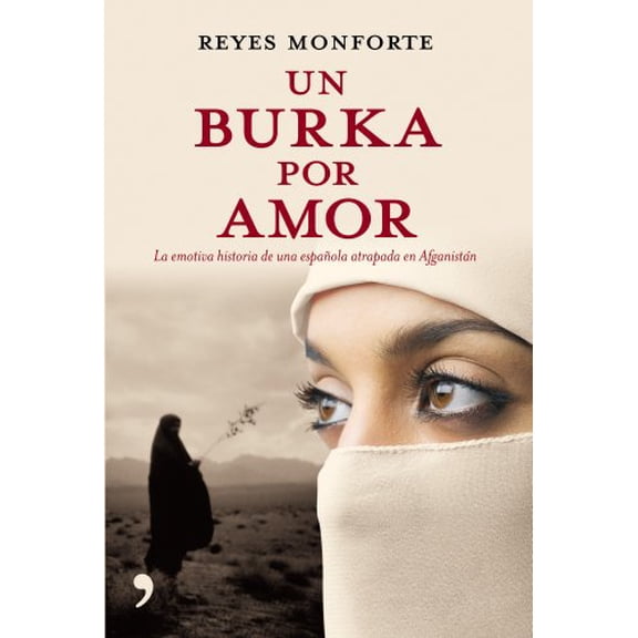 Pre-Owned Un Burka por Amor: La Emotiva Historia de una Espanola Atrapada en Afganistan (Temas de Hoy), 9788484606499, 848460649X, Paperback,