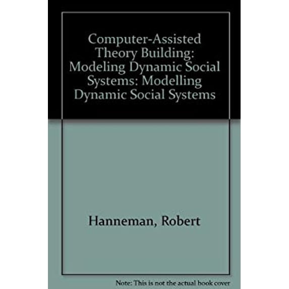 Pre-Owned Computer-Assisted Theory Building : Modeling Dynamic Social Systems (Hardcover) 9780803929616