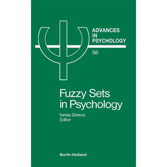 Advances in Psychology Fuzzy Sets in Psychology: Volume 56, Book 56, (Hardcover)