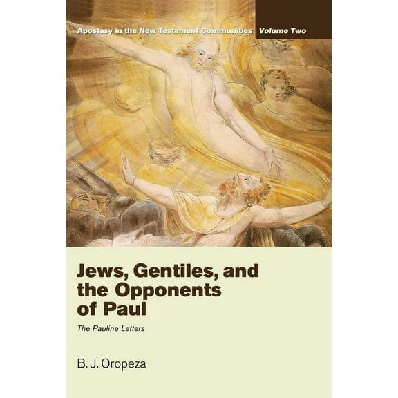 Jews, Gentiles, and the Opponents of Paul (Hardcover)