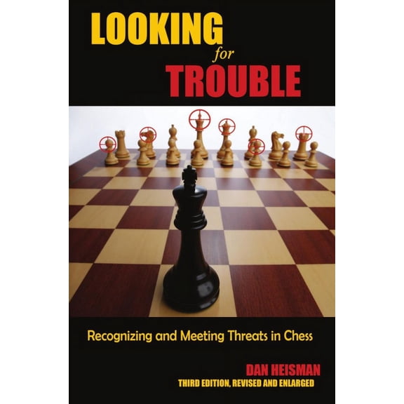 Looking for Trouble: Recognizing and Meeting Threats in Chess, (Paperback)