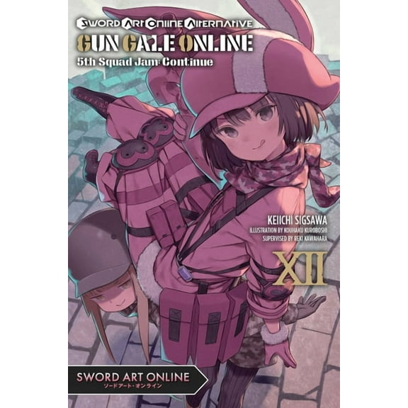 Sword Art Online Alternative Gun Gale On Sword Art Online Alternative Gun Gale Online, Vol. 12 (Light Novel): 5th Squad Jam: Continue Volume 12, Book 12, (Paperback)