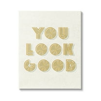 Stupell Industries Retro You Look Good Inspirational Painting Gallery Wrapped Canvas Print Wall Art, 30 x 40