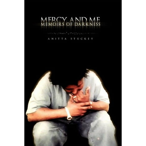 Mercy and Me : Memoirs of Darkness