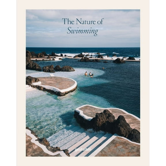 The Nature of Swimming: Unique Bathing Locations and Swimming Experiences, (Hardcover)