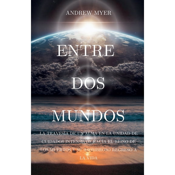 Navegando Por el Océano del Infinito Entre DOS Mundos, Book 1, (Paperback)