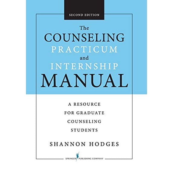 Pre-Owned The Counseling Practicum and Internship Manual, Second Edition: A Resource for Graduate Counseling Students (Paperback) 0826128432 9780826128430