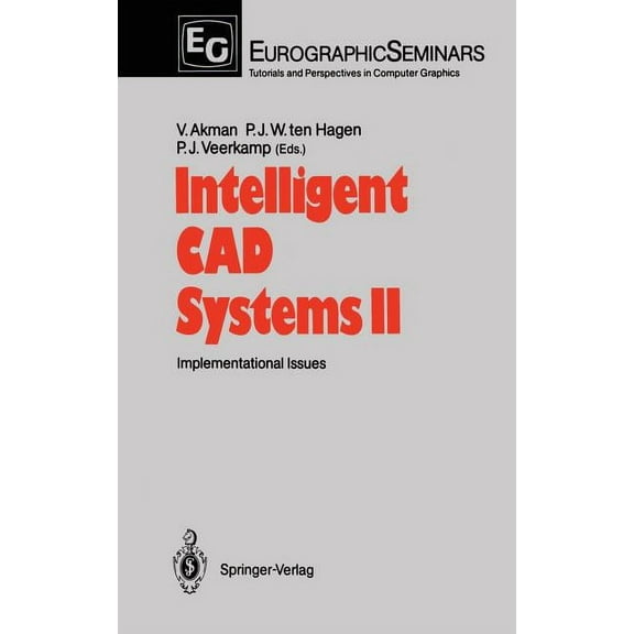 Focus on Computer Graphics Intelligent CAD Systems II: Implementational Issues, (Hardcover)