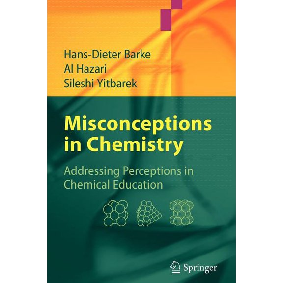 Misconceptions in Chemistry: Addressing Perceptions in Chemical Education, (Paperback)