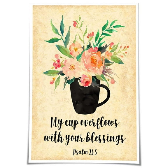 My Cup Overflows, with Your Blessings Psalm 23 5 Scripture Poster Bible Verse Wall Decor Christian Artwork for Kitchen Picture for Bedroom