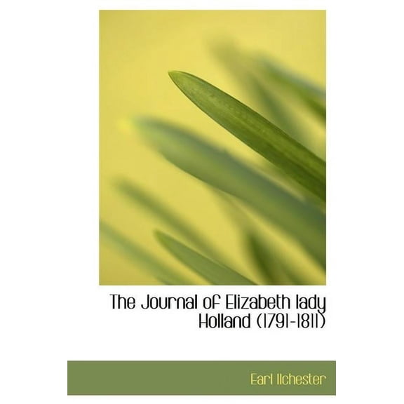 The Journal of Elizabeth Lady Holland (1791-1811) (Hardcover)