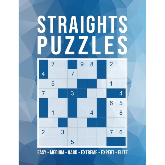Straights Puzzles: 500 Logic Puzzles 6 Levels: easy - medium - hard - extreme - expert - elite Challenging Sudoku Varian, (Paperback)