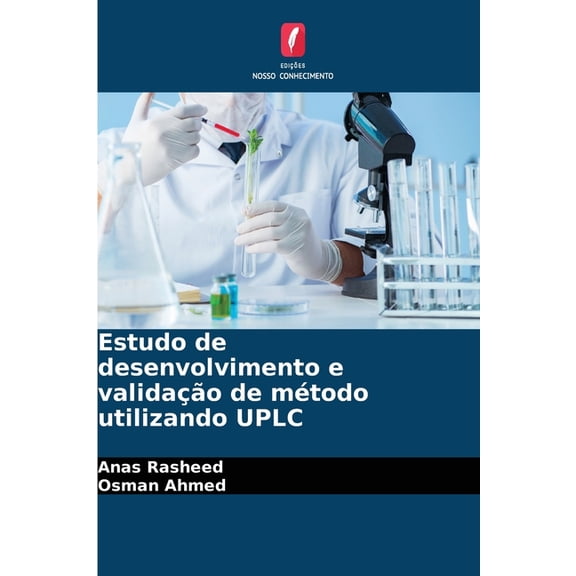 Estudo de desenvolvimento e validação de método utilizando UPLC, (Paperback)
