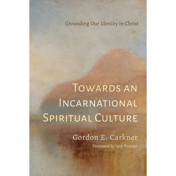 Towards an Incarnational Spiritual Culture (Hardcover)
