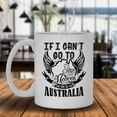 thumbnail image 2 of Cool Let Me Go To Australia Mug, Coffee Mug For You 11 oz, 2 of 3