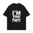 thumbnail image 2 of T Shirt Black I M Your Papi Text Print Casual Wear For Men And Women Streetwear Fashion Statement Top, 2 of 4