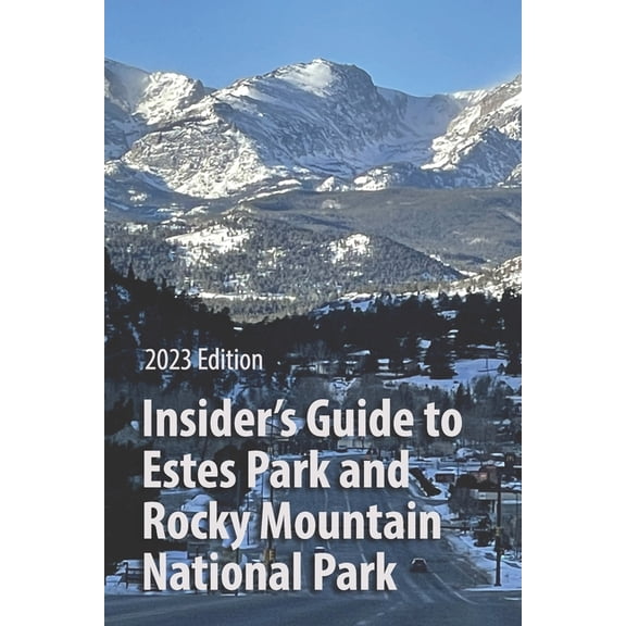 Insider's Guide to Estes Park and Rocky Mountain National Park, (Paperback)