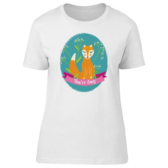 Cute Fox And Text Youre Foxy T-Shirt Women -Image by Shutterstock, Female XX-Large