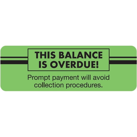 Balance Overdue Payment Reminder Label, 3” x 1” Fluorescent Green, Permanent Adhesive, 250 Stickers/Box, Medical Billing Collection Stickers,
