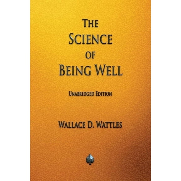 The Science of Being Well, (Paperback)