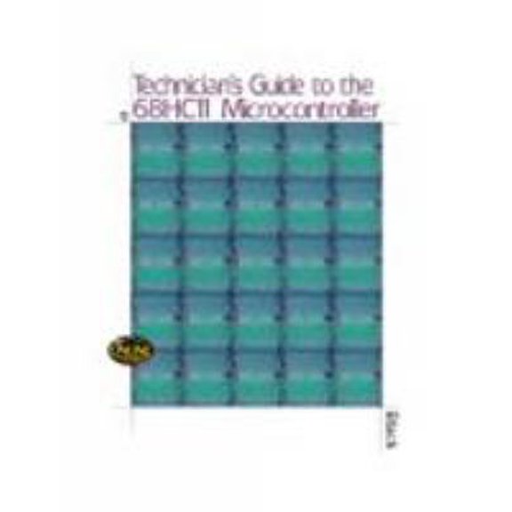 Pre-Owned Technician's Guide to the 68hc11 Microcontroller (Paperback) 0766817156 9780766817159