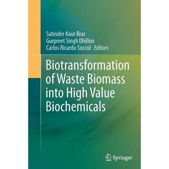Biotransformation of Waste Biomass Into High Value Biochemicals, (Paperback)