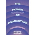 thumbnail image 4 of The Power of Podcasting: Telling Stories Through Sound, (Paperback), 4 of 4