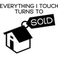 thumbnail image 1 of Everything I Touch Turns To Sold Funny House Wall Decals for Walls Peel and Stick wall art murals Black Large 36 Inch, 1 of 2