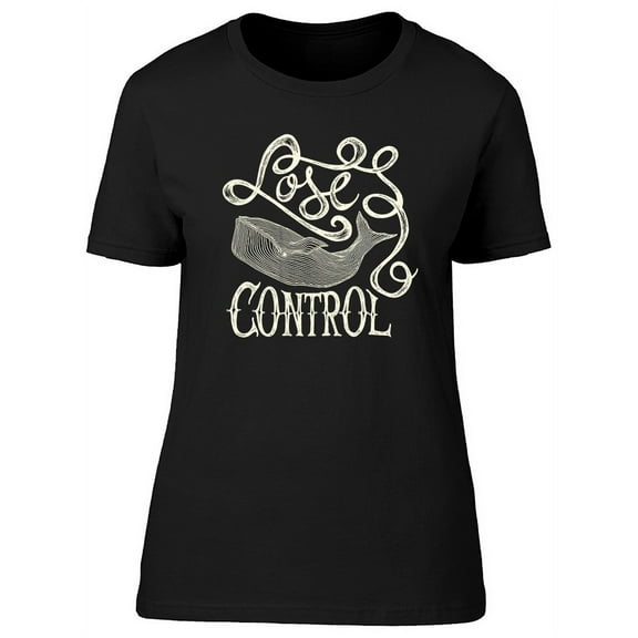 Whale Lose Control Graphic T-Shirt Women -Image by Shutterstock, Female Small
