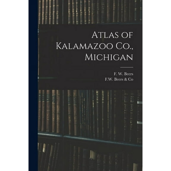 Atlas of Kalamazoo Co., Michigan (Paperback)