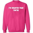 thumbnail image 2 of OXI Crewneck Sweatshirt - I'm Smarter Than You're, Basic Casual Sweatshirts for Men's and Women Fleece Sweatshirt Long Sleeve - Heliconia Small, 2 of 2