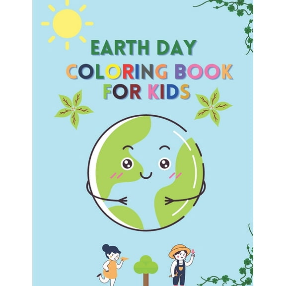 Earth Day Coloring Book For kids: Coloring Book for Kids Ages 4-8 Age with drawing Part (Paperback)