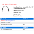 thumbnail image 2 of Rear Brake Hose - Compatible with 1997 - 2000 Dodge Ram 2500 1998 1999, 2 of 2