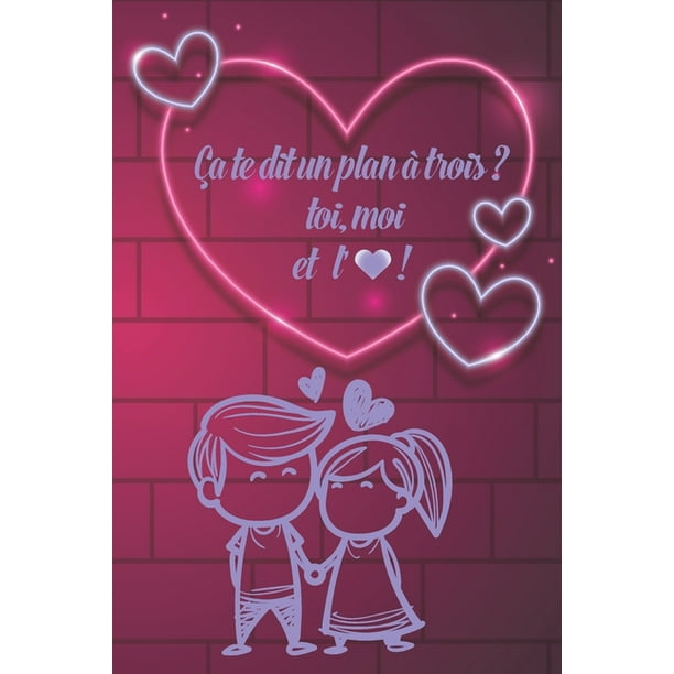 Ca Te Dit Un Plan A Trois Toi Moi Et L Amour Ce Carnet De Notes Est Un Parfait Cadeau De Saint Valentin De Mariage D Anniversaire De Noel Pour Homme Ou Femme