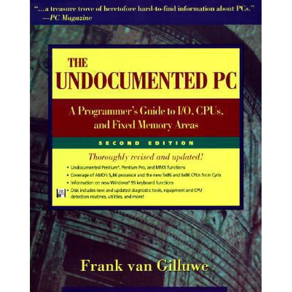 Pre-Owned The Undocumented PC: A Programmer's Guide to I/O, CPUs, and Fixed Memory Areas (Paperback) by Frank Van Gilluwe