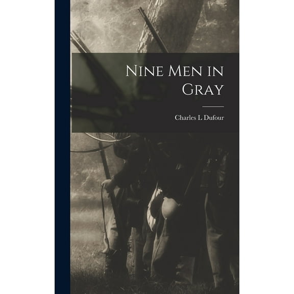 Nine Men in Gray, (Hardcover)