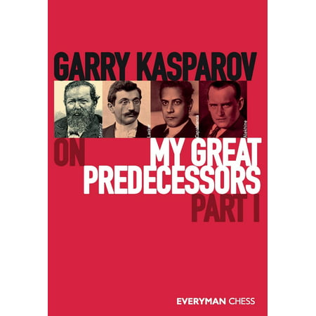 Garry Kasparov on My Great Predecessors, Part One (Paperback)