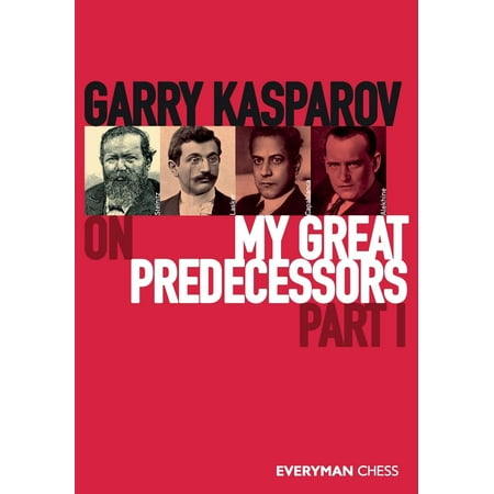 Garry Kasparov on My Great Predecessors, Part One (Paperback)