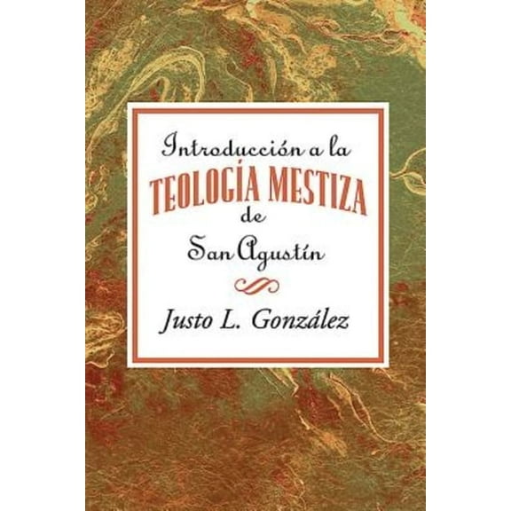 IntroducciÃ³n a la teologÃ­a mestiza de San AgustÃ­n AETH, (Paperback)