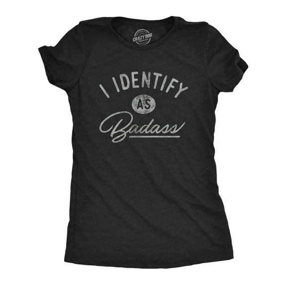 Womens I Identify As Badass T Shirt Funny Cool Awesome Graphic Novelty Tee Womens Graphic Tees